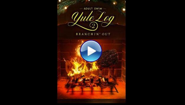 Adult Swim Yule Log 2: Branchin' Out (2024)