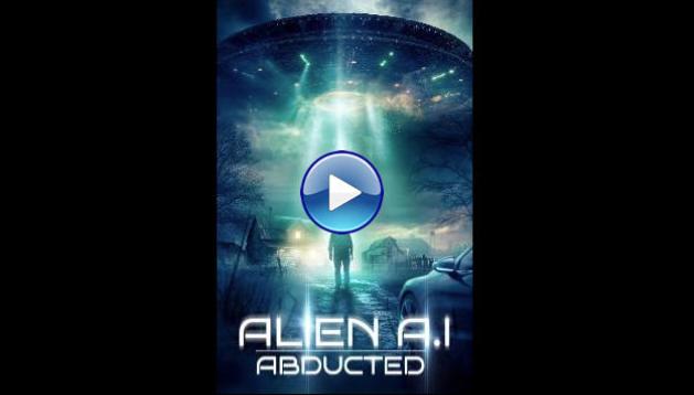 Alien AI: Abducted (2024) HD Full Movie Watch Online Free