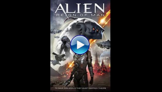 Alien Reign of Man (2017)