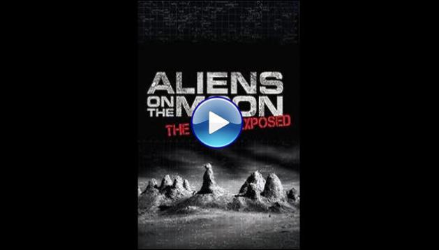 Aliens on the Moon: The Truth Exposed (2014)