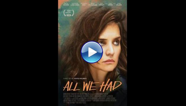 All We Had (2016)