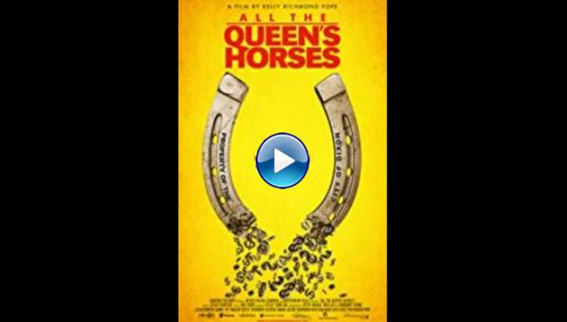 All the Queen's Horses (2017)