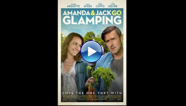 Amanda & Jack Go Glamping (2017)