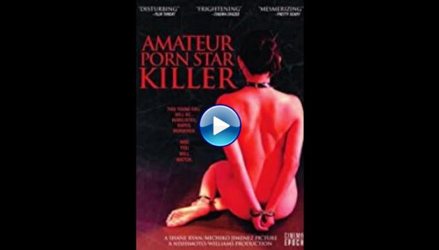 Amateur Porn Star Killer (2006)