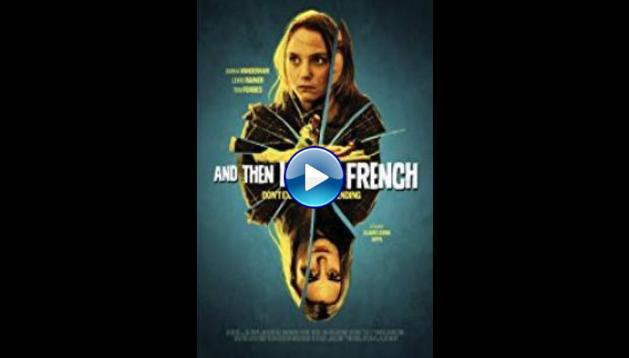 And Then I Was French (2016)