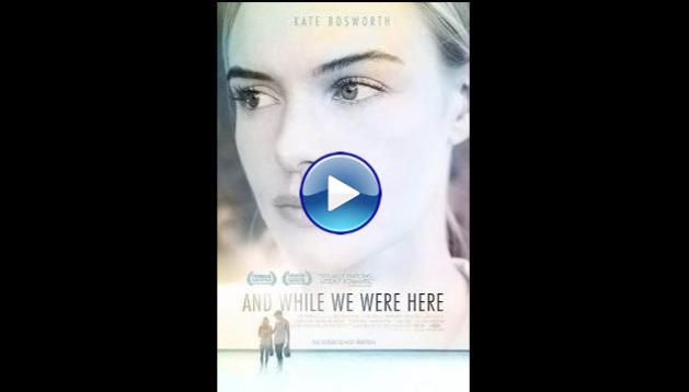 And While We Were Here (2012)