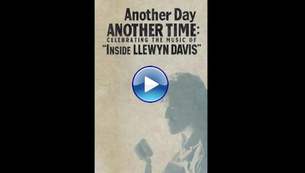 Another Day, Another Time: Celebrating the Music of Inside Llewyn Davis (2013) 