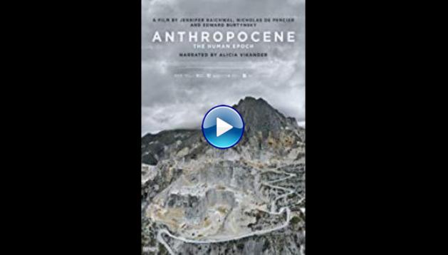 Anthropocene: The Human Epoch (2018)