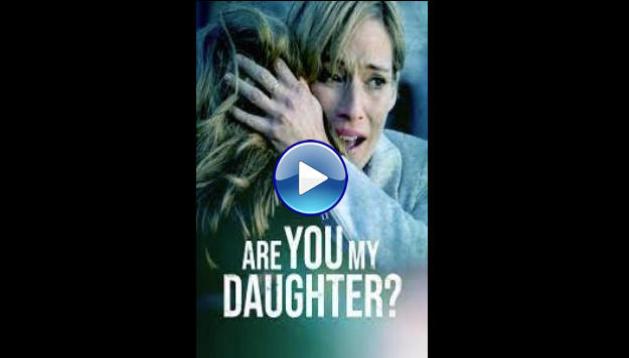 Are You My Daughter? (2015)