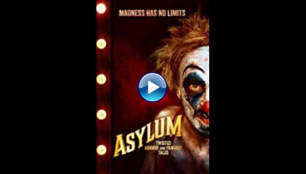 Asylum: Twisted Horror and Fantasy Tales (2020)