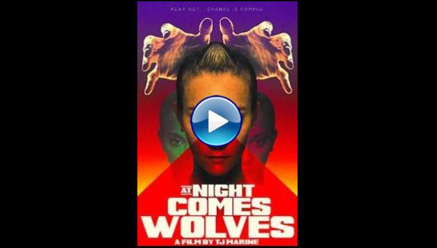 At Night Comes Wolves (2021)