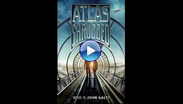 Atlas Shrugged: Part III Who Is John Galt? (2014)
