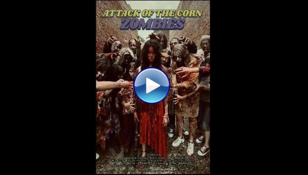 Attack of the Corn Zombies (2023)