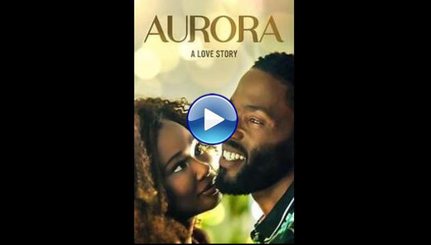 Aurora: A Love Story (2023)