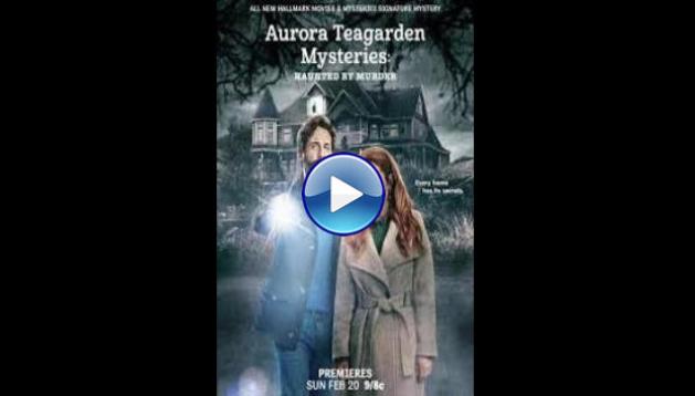 Aurora Teagarden Mysteries: Haunted by Murder (2022)