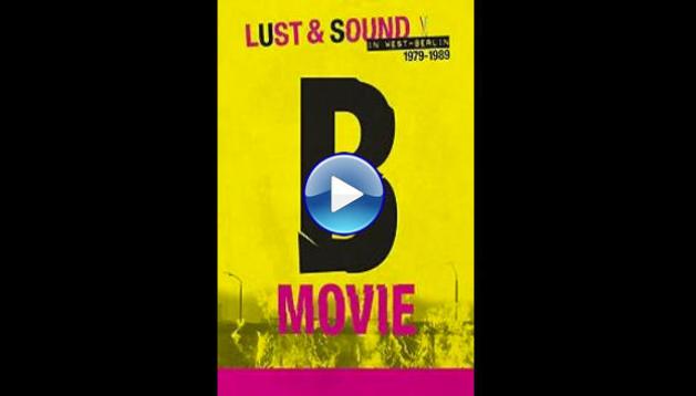 B-Movie: Lust & Sound in West-Berlin (2015)