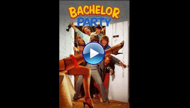 Bachelor Party (1984)
