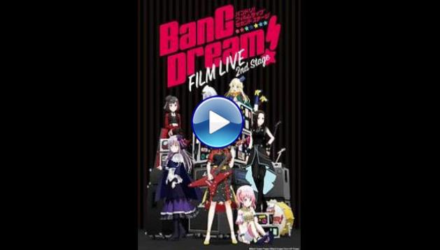 Bang Dream! Film Live 2nd Stage (2021)