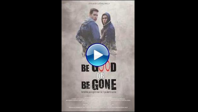 Be Good or Be Gone (2021)