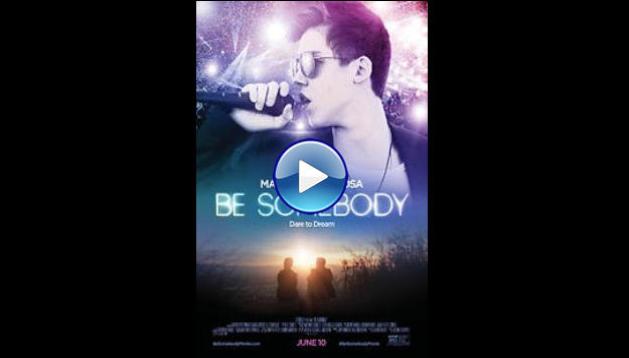 Be Somebody (2016)