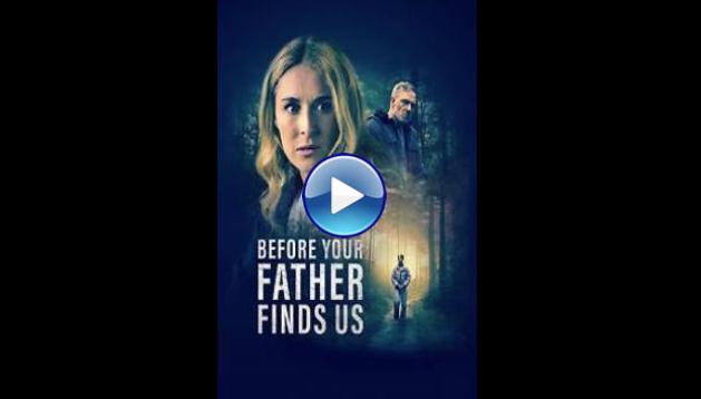 Before Your Father Finds Us (2025) HD Full Movie Watch Online Free