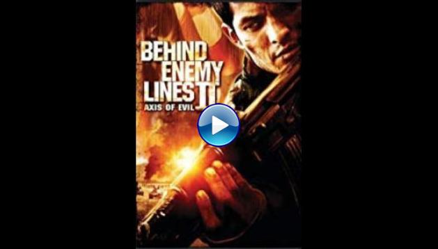 Behind Enemy Lines II: Axis of Evil (2006)