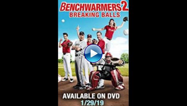 Benchwarmers 2: Breaking Balls (2019)