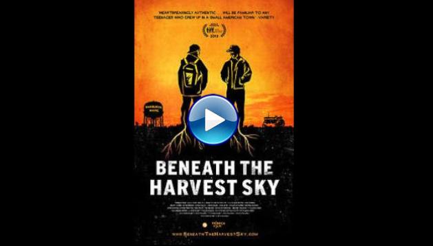 Beneath the Harvest Sky (2013)