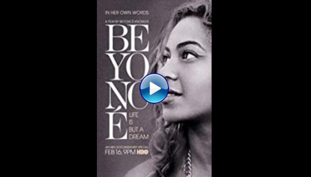 Beyonc�: Life Is But a Dream (2013)