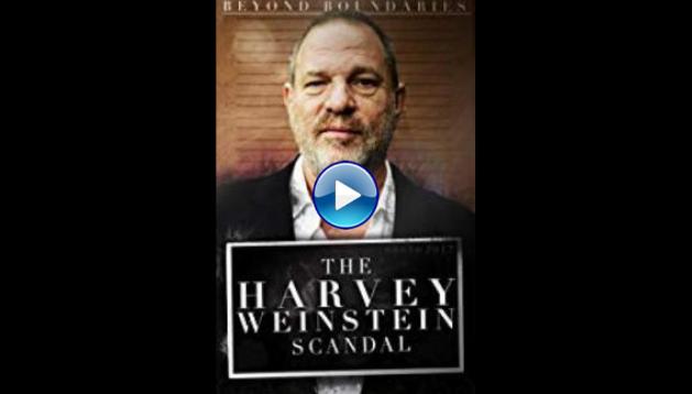 Beyond Boundaries: The Harvey Weinstein Scandal (2018)