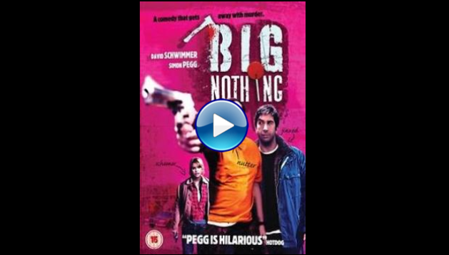 Big Nothing (2006)