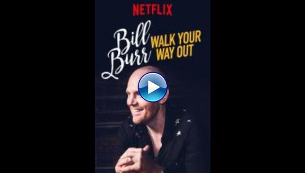 Bill Burr: Walk Your Way Out (2017)