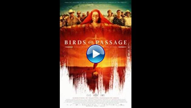 Birds of Passage (2018)