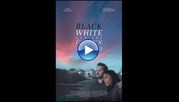 Black White and the Greys (2023) HD Full Movie Watch Online Free