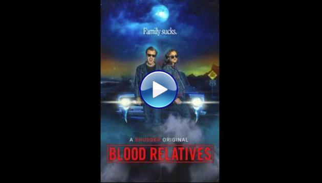 Blood Relatives (2022)