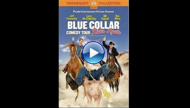 Blue Collar Comedy Tour Rides Again (2004)