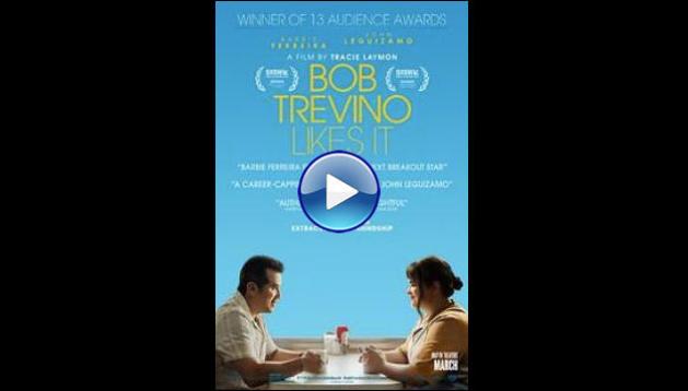 Bob Trevino Likes It (2024)