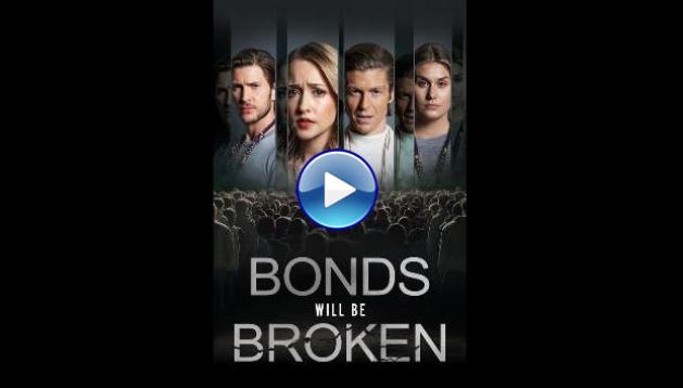 Bonds Will Be Broken (2024)