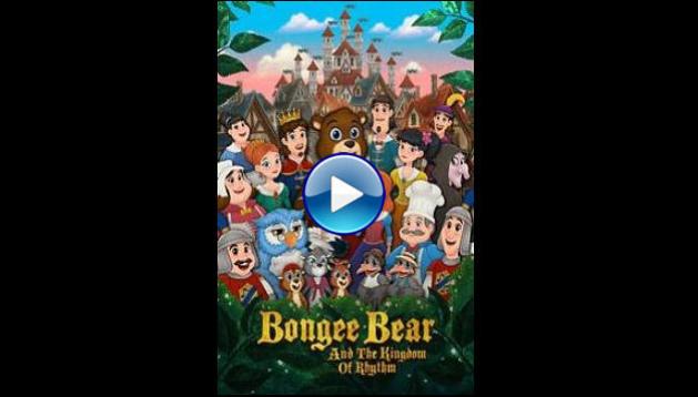 Bongee Bear and the Kingdom of Rhythm (2019) HD Full Movie Watch Online Free