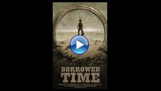 Borrowed Time (2015)