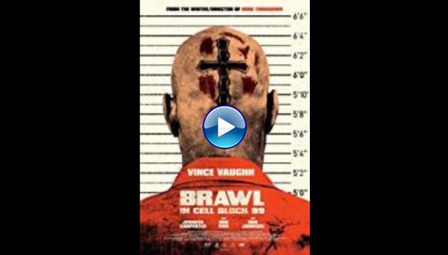 Brawl in Cell Block 99 (2017)