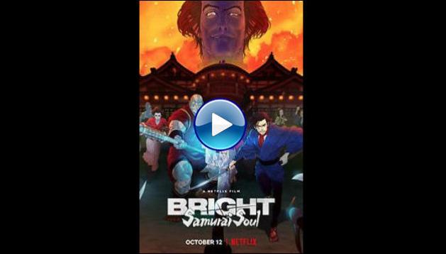 Bright: Samurai Soul (2021)