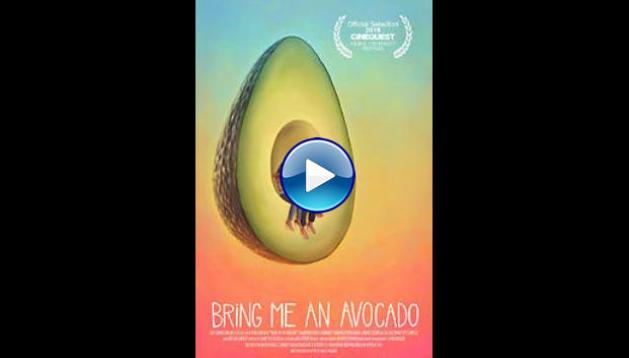 Bring Me an Avocado (2019)