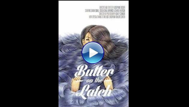 Butter on the Latch (2013)