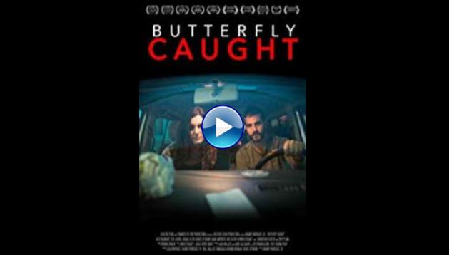 Butterfly Caught (2017)