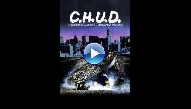 C.H.U.D. (1984)