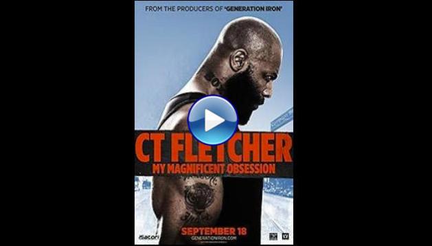 CT Fletcher: My Magnificent Obsession (2015)