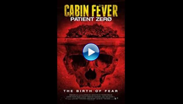 Cabin Fever 3: Patient Zero (2014)