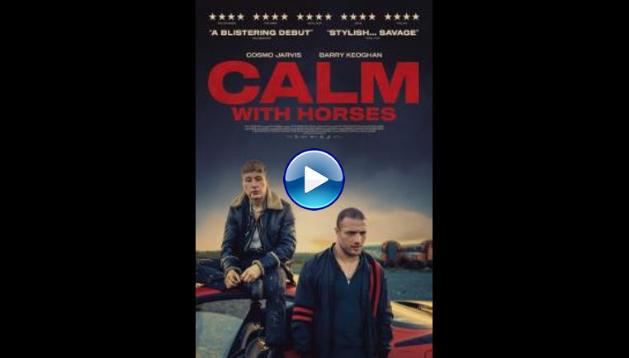 Calm With Horses (2019)