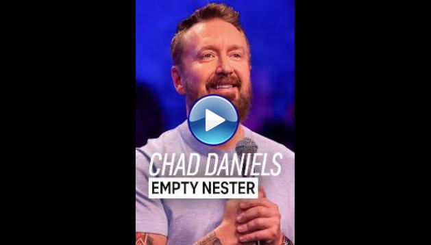 Chad Daniels: Empty Nester (2024)
